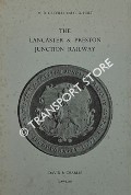 The Lancaster & Preston Junction Railway  by GREVILLE, M.D. & HOLT, G.O. 